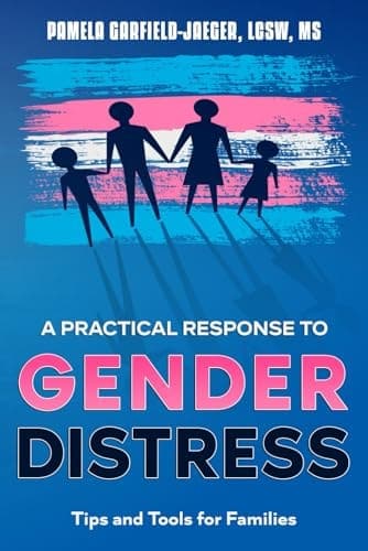 A Practical Response to Gender Distres Tips and Tools for Families