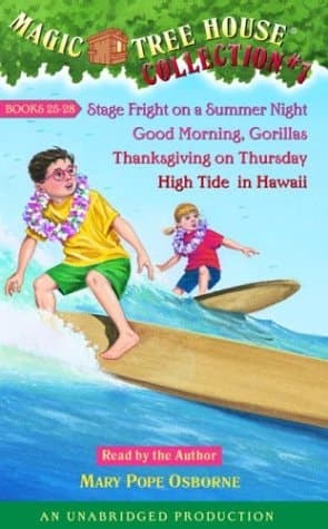 Magic Tree House Collection Volume 7: Books 25-28: #25 Stage Fright on a Summer Night; #26 Good Morning, Gorillas; #27 Thanksgiving on Thursday; #28 High Tide in Hawaii