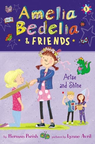 Amelia Bedelia and Friends #3: Amelia Bedelia and Friends Arise and Shine