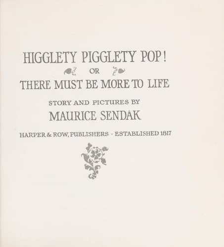 Higglety Pigglety Pop or There Must Be More to Life