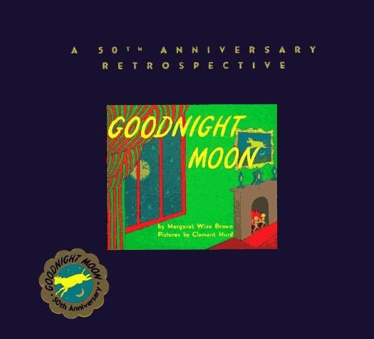 Goodnight Moon A 50th Anniversary Retrospective