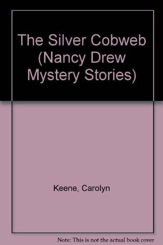 The Silver Cobweb (Nancy Drew Mystery Stories)