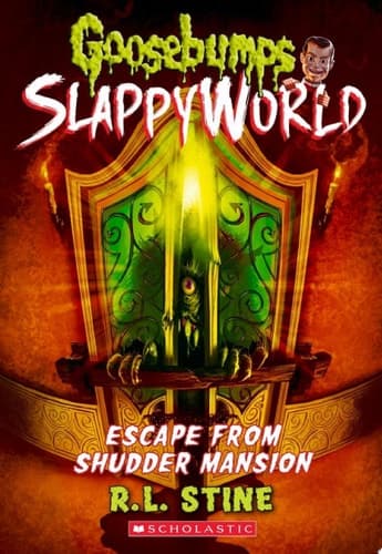 Escape From Shudder Mansion (Goosebumps SlappyWorld #5)