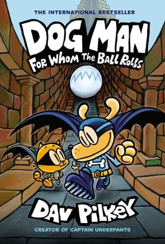Dog Man: for Whom the Ball Rolls: a Graphic Novel (Dog Man #7): from the Creator of Captain Underpants