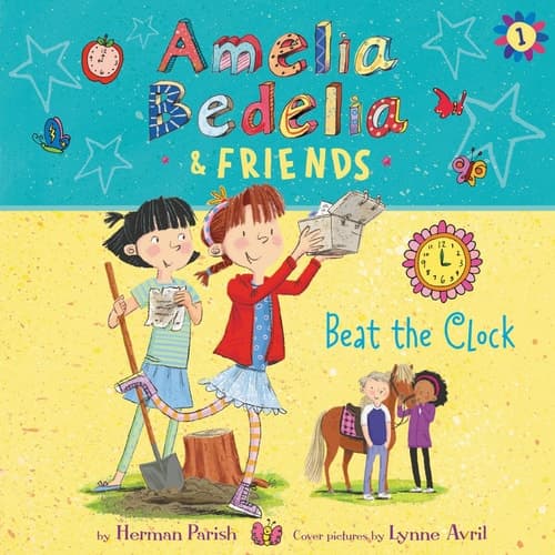 Amelia Bedelia & Friends #1: Amelia Bedelia & Friends: Beat the Clock (Amelia Bedelia and Friends Series) (The Amelia Bedelia and Friends Series, 1)