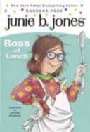 Junie B. , First Grader Boss of Lunch