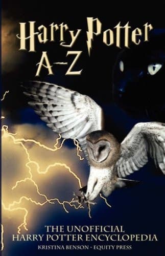 The Unofficial Harry Potter Encyclopedia Harry Potter A - Z