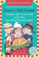 Junie B. , First Grader Turkeys We Have Loved and Eaten (and Other Thankful Stuff)