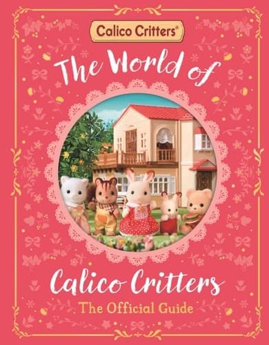 The World of Calico Critters Official Guide