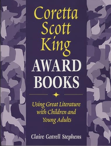 Coretta Scott King Award Books Using Great Literature with Children and Young Adults
