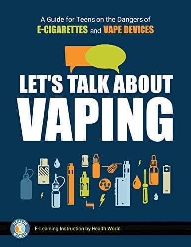 Let's Talk About Vaping: A Guide for Teens on the Dangers of E-Cigarettes and Vape Devices (E-Learning Instruction by Health World)