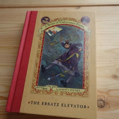 The Ersatz Elevator (A Series of Unfortunate Events, Book 6) (A Series of Unfortunate Events, 6)