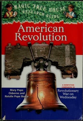 American Revolution A Nonfiction Companion to Magic Tree House #22 : Revolutionary War on Wednesday