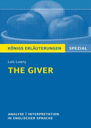 Textanalyse und Interpretation Zu Lois Lowry, The Giver Analyse | Interpretation in Englischer Sprache