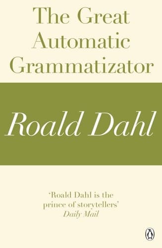 The Great Automatic Grammatizator (A Roald Dahl Short Story)