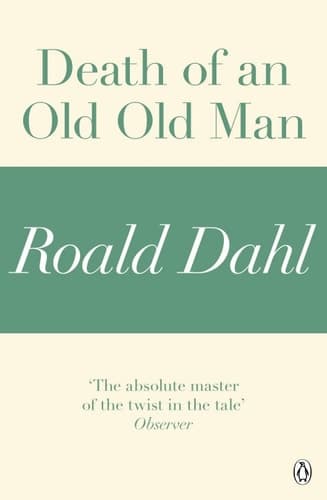 Death of an Old Old Man (A Roald Dahl Short Story)