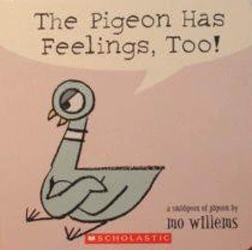The Pigeon Has Feelings, Too! A Smidgeon of Pigeon