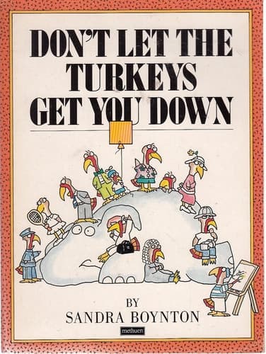 Don't Let the Turkeys Get You Down