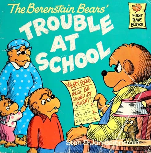 The Berenstain Bears and the Trouble at School