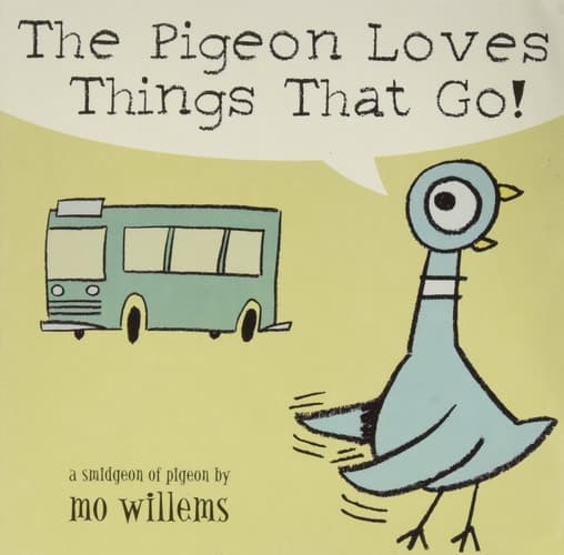 The Pigeon Loves Things that Go! A Smidgeon of Pigeon