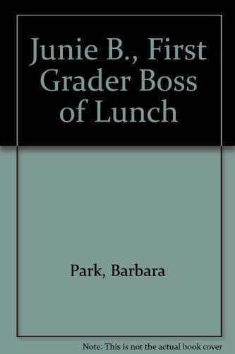 Junie B., First Grader - Boss of Lunch