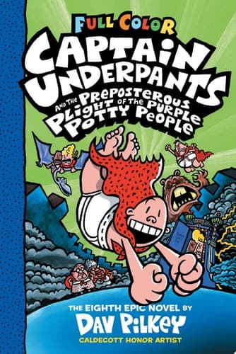 Captain Underpants and the Preposterous Plight of the Purple Potty People: Color Edition (Captain Underpants #8): From the Creator of Dog Man