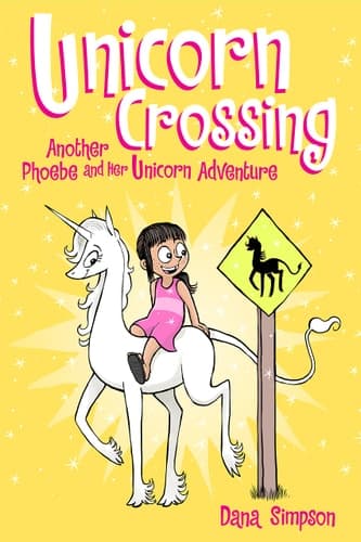 Unicorn Crossing Another Phoebe and Her Unicorn Adventure