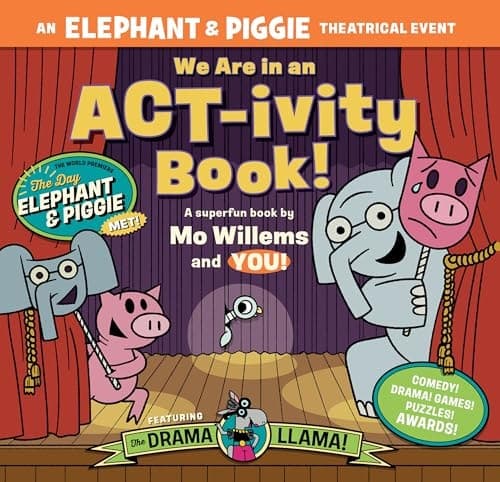 We Are in an ACT-Ivity Book! An ELEPHANT and PIGGIE Theatrical Event