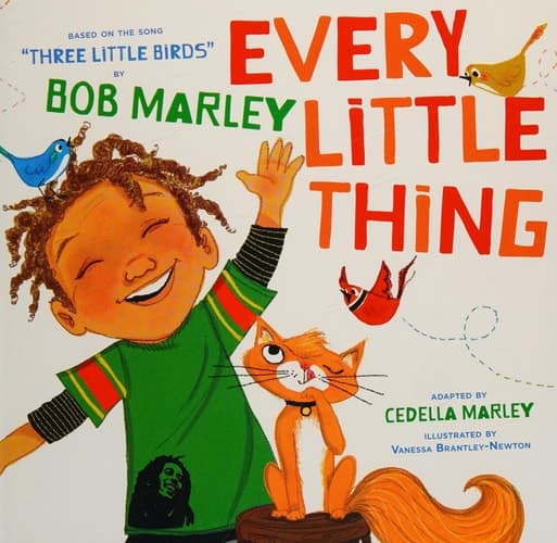 Every Little Thing Based on the song 'Three Little Birds' by Bob Marley (Preschool Music Books, Children Song Books, Reggae for Kids)