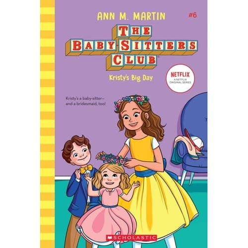 Kristy's Big Day (the Baby-Sitters Club #6) Volume 6