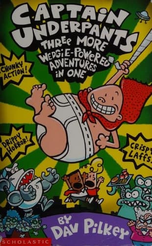 Captain Underpants Three More Wedgie-powered Adventures in One