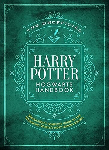 The Unofficial Harry Potter Hogwarts Handbook MuggleNet's Complete Guide to the Most Famous School for Wizards and Witches