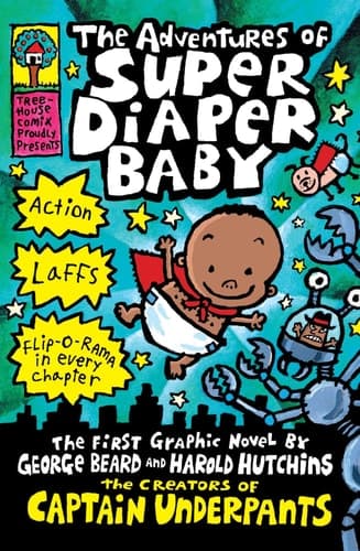 The Adventures of Super Diaper Baby The First Graphic Novel