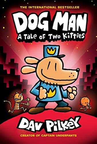 Dog Man a Tale of Two Kitties A Graphic Novel