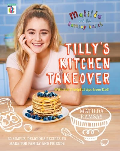 Matilda & The Ramsay Bunch Tilly s Kitchen Takeover