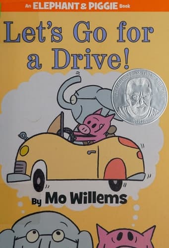 Let's Go for a Drive! (An Elephant and Piggie Book)