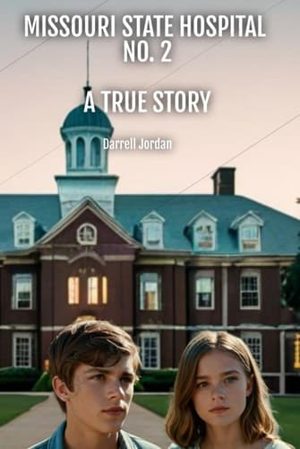 Missouri State Hospital Number 2: A TRUE STORY
