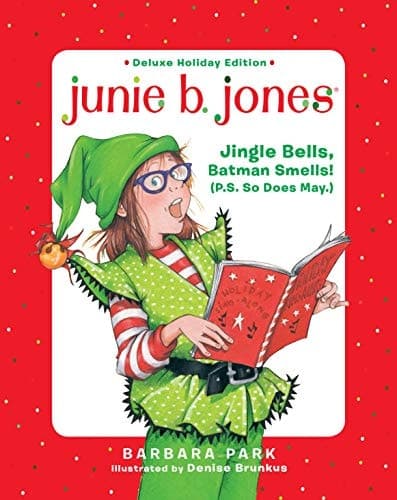 Junie B. Jones Jingle Bells, Batman Smells! (P.S. So Does May)