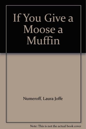 If You Give a Moose a Muffin