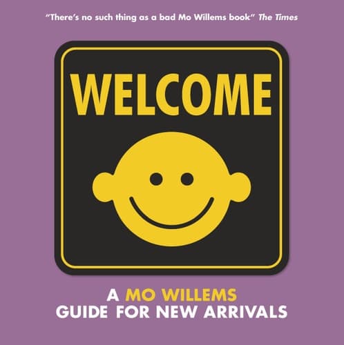 Welcome A Mo Willems Guide for New Arrivals