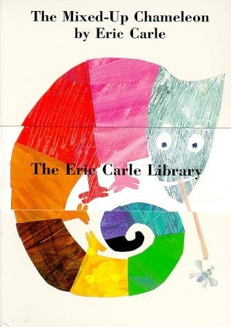 The Eric Carle Library The Mixed-Up Chameleon; Do You Want to Be My Friend?; The Secret Birthday Message