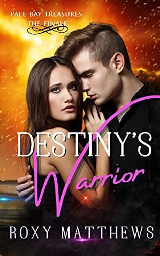 Destiny's Warrior: A Gods and Mortals Romance Series, Percy Jackson for Adults (Pale Bay Treasures Finale)
