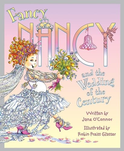Fancy Nancy and the Wedding of the Century
