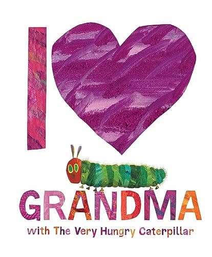 I Love Grandma with the Very Hungry Caterpillar