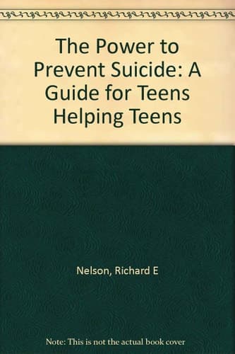 The Power to Prevent Suicide A Guide for Teens Helping Teens