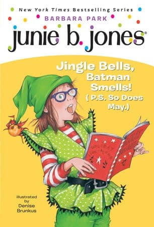 Junie B., First Grader Jingle Bells, Batman Smells! (P.S. So Does May)