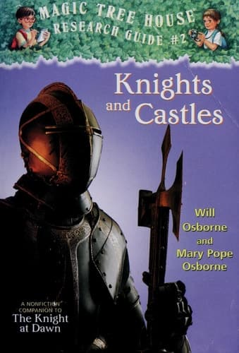 Knights and Castles A Nonfiction Companion to Magic Tree House #2: The Knight at Dawn