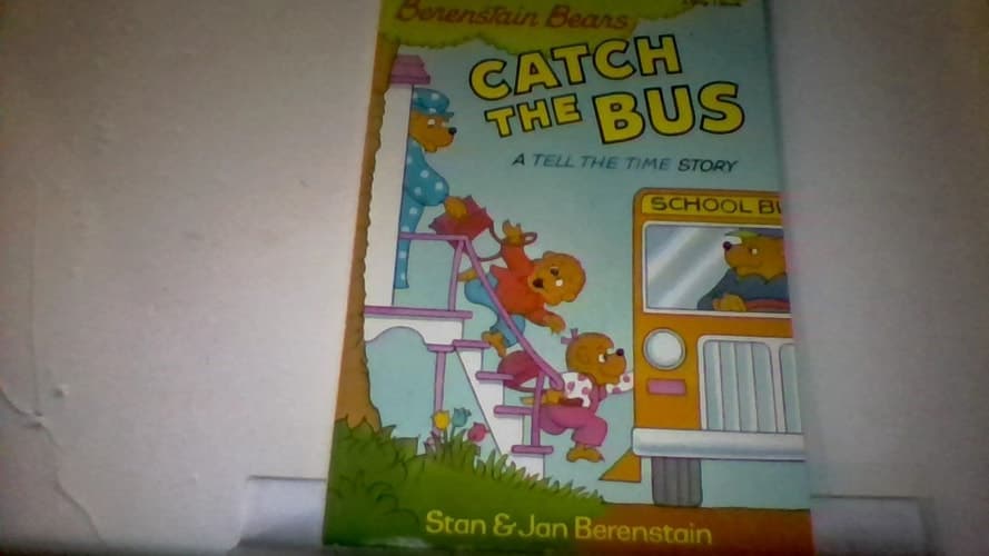 The Berenstain Bears Catch the Bus