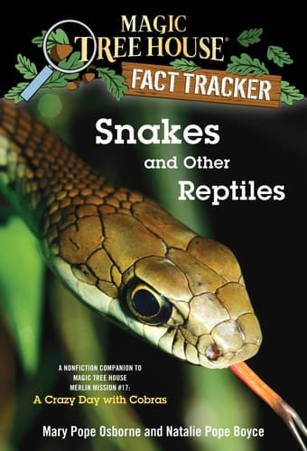 Snakes and Other Reptiles A Nonfiction Companion to Magic Tree House Merlin Mission #17: A Crazy Day with Cobras