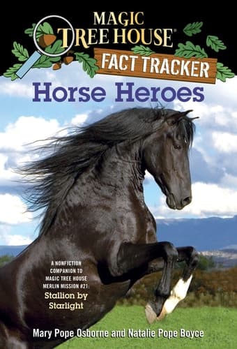 Horse Heroes A Nonfiction Companion to Magic Tree House Merlin Mission #21: Stallion by Starlight